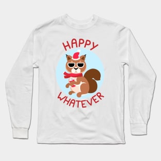 Happy Whatever Squirrel Long Sleeve T-Shirt